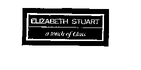 ELIZABETH STUART A TOUCH OF CLASS