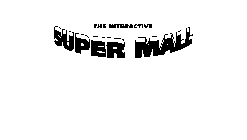 THE INTERACTIVE SUPER MALL