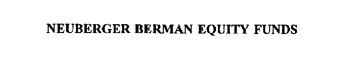 NEUBERGER BERMAN EQUITY FUNDS