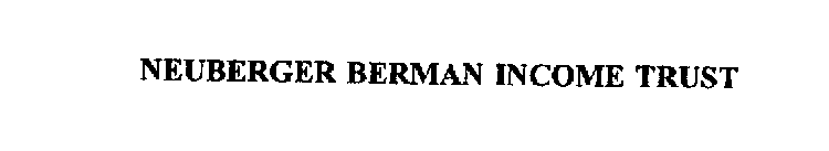 NEUBERGER BERMAN INCOME TRUST
