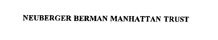 NEUBERGER BERMAN MANHATTAN TRUST
