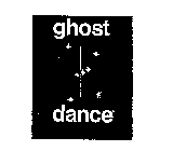 GHOST DANCE