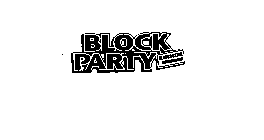 BLOCK PARTY BLOCKBUSTER ENTERTAINMENT