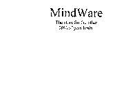MINDWARE THE STORE FOR THE OTHER 90% OF YOUR BRAIN.