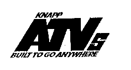 KNAPP ATVS BUILT TO GO ANYWHERE
