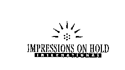 IMPRESSIONS ON HOLD INTERNATIONAL