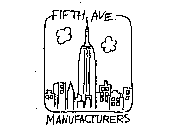 FIFTH AVE. MANUFACTURERS
