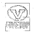 FIVETOP V
