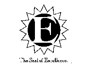 E THE SEAL OF EXCELLENCE.