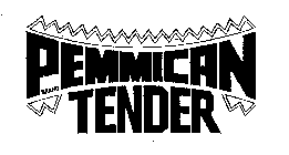 PEMMICAN TENDER