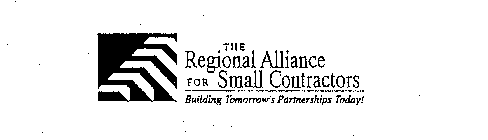 THE REGIONAL ALLIANCE FOR SMALL CONTRACTORS BUILDING TOMORROW'S PARTNERSHIPS TODAY!