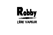 ROBBY L'ERE VAPEUR