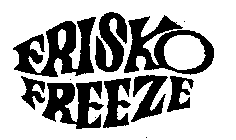 FRISKO FREEZE