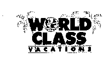 WORLD CLASS VACATIONS