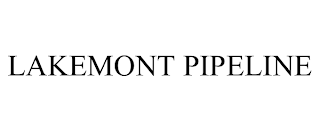 LAKEMONT PIPELINE