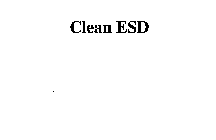 CLEAN ESD