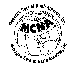 MCNA MANAGED CARE OF NORTH AMERICA, INC.