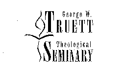 GEORGE W. TRUETT THEOLOGICAL SEMINARY