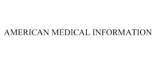 AMERICAN MEDICAL INFORMATION