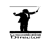 COMMUNICATION DIRECTOR