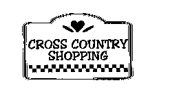 CROSS COUNTRY SHOPPING