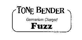 TONE BENDER GERMANIUM CHARGED FUZZ