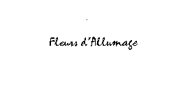 FLEURS D'ALLUMAGE