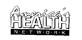 AMERICA'S HEALTH NETWORK