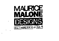 MAURICE MALONE DESIGNS BLUE JEANS FOR YOUR ASS