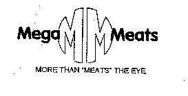 MEGA MM MEATS MORE THAN 