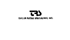 TRS TAYLOR RETAIL SPECIALTIES, INC.