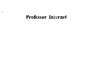 PROFESSOR INTERNET