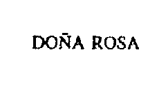 DONA ROSA