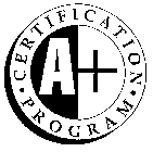 A+ CERTIFICATION PROGRAM