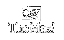Q&V THE MAX!