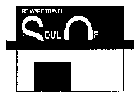 GO WARE TRAVEL SOUL OF
