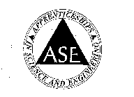 ASE APPRENTICESHIPS IN SCIENCE AND ENGINEERING