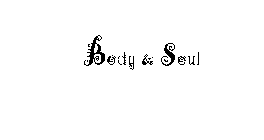 BODY & SOUL