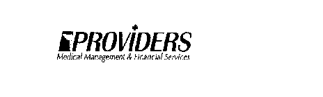 PROVIDERS MEDICAL MANAGEMENT & FINANCIAL SERVICES