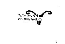 MEROCEL OB/GYN PRODUCTS