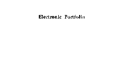 ELECTRONIC PORTFOLIO