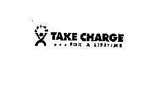 TAKE CHARGE...FOR A LIFETIME