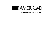 AMERICAD THE LANGUAGE OF BUILDING.