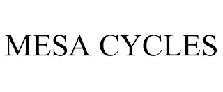 MESA CYCLES