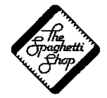 THE SPAGHETTI SHOP
