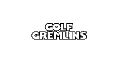 GOLF GREMLINS