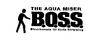 B.O.S.S. THE AQUA MISER BICARBONATE OF SODA STRIPPING