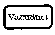 VACUDUCT