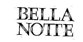 BELLA NOTTE