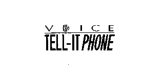 VOICE TELL-IT PHONE
